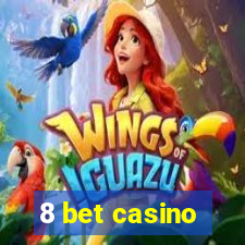 8 bet casino